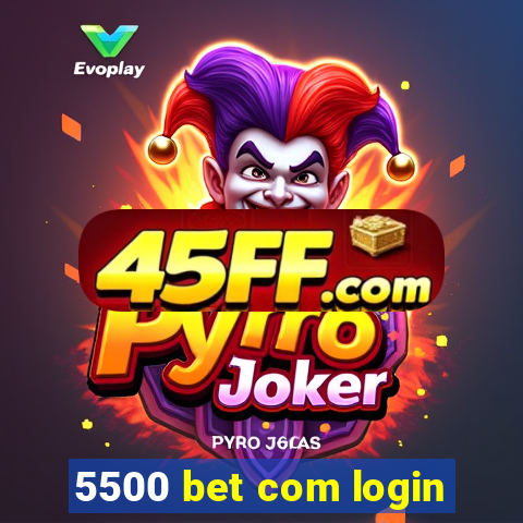 5500 bet com login